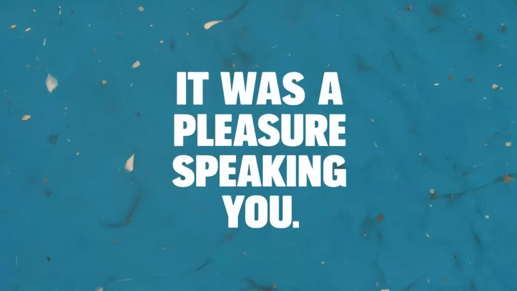 List ofOther Ways to Say “It Was a Pleasure Speaking With You”