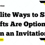 Polite Ways to Say “Gifts Are Optional” on an Invitation