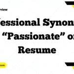 20 Professional Synonyms for “Passionate” on a Resume