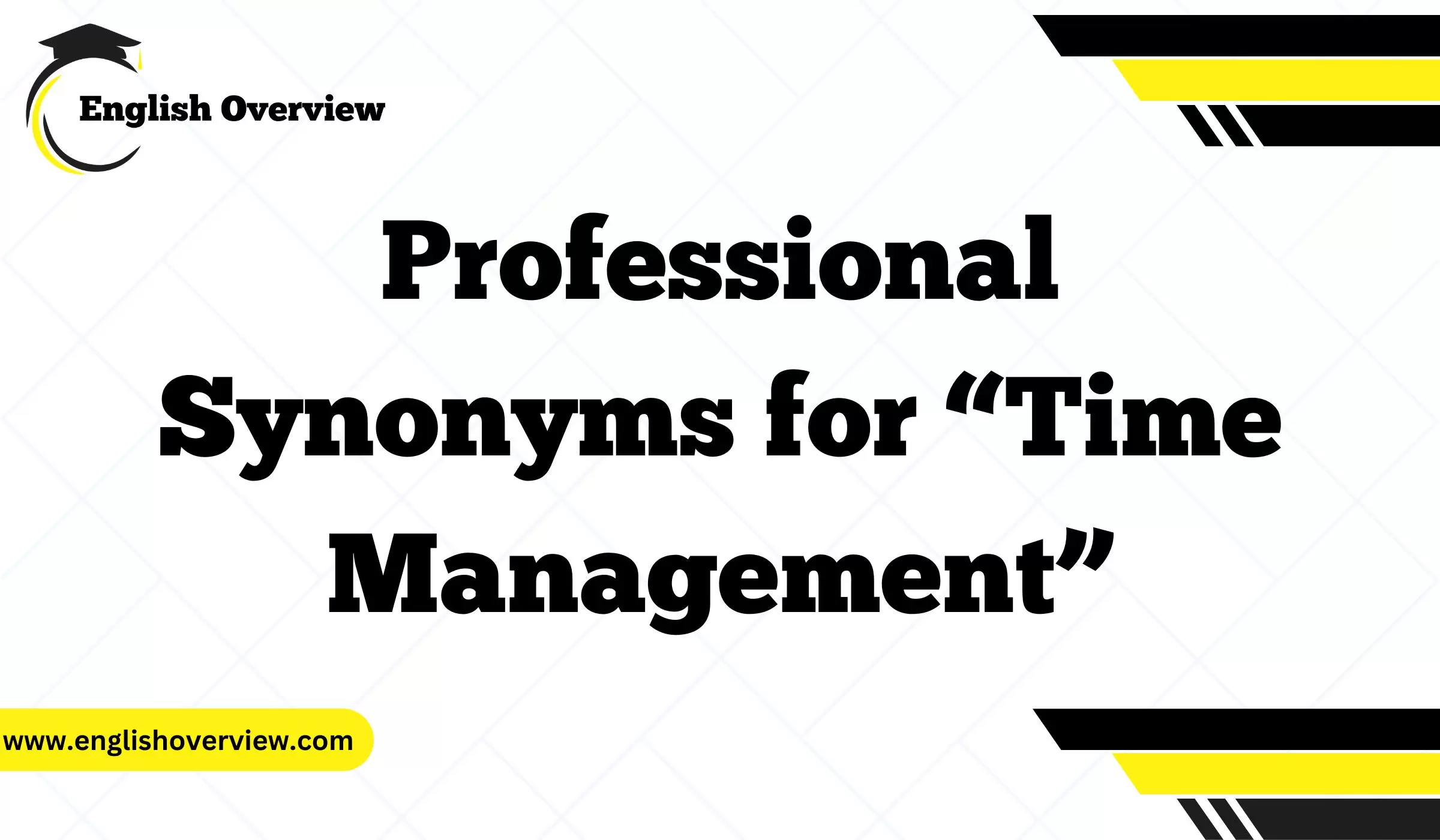 Professional Synonyms for “Time Management”
