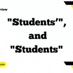Understanding "Student’s", "Students’", and "Students": A Simple Guide