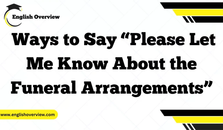 Ways to Say “Please Let Me Know About the Funeral Arrangements”