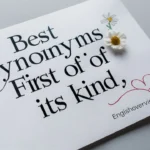 Best Synonyms for "First of Its Kind"