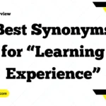 Best Synonyms for “Learning Experience”