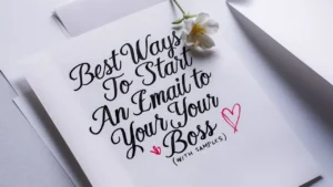 Best Ways to Start an Email to Your Boss (With Samples)