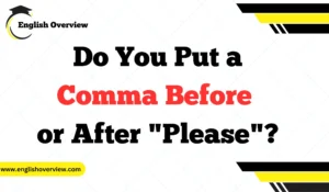 Do You Put a Comma Before or After "Please"