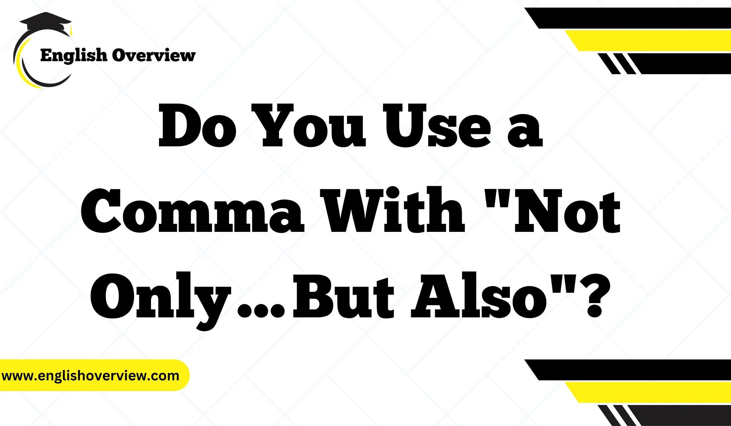 Do You Use a Comma With "Not Only…But Also"