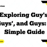Exploring Guy's, Guys', and Guys: A Simple Guide