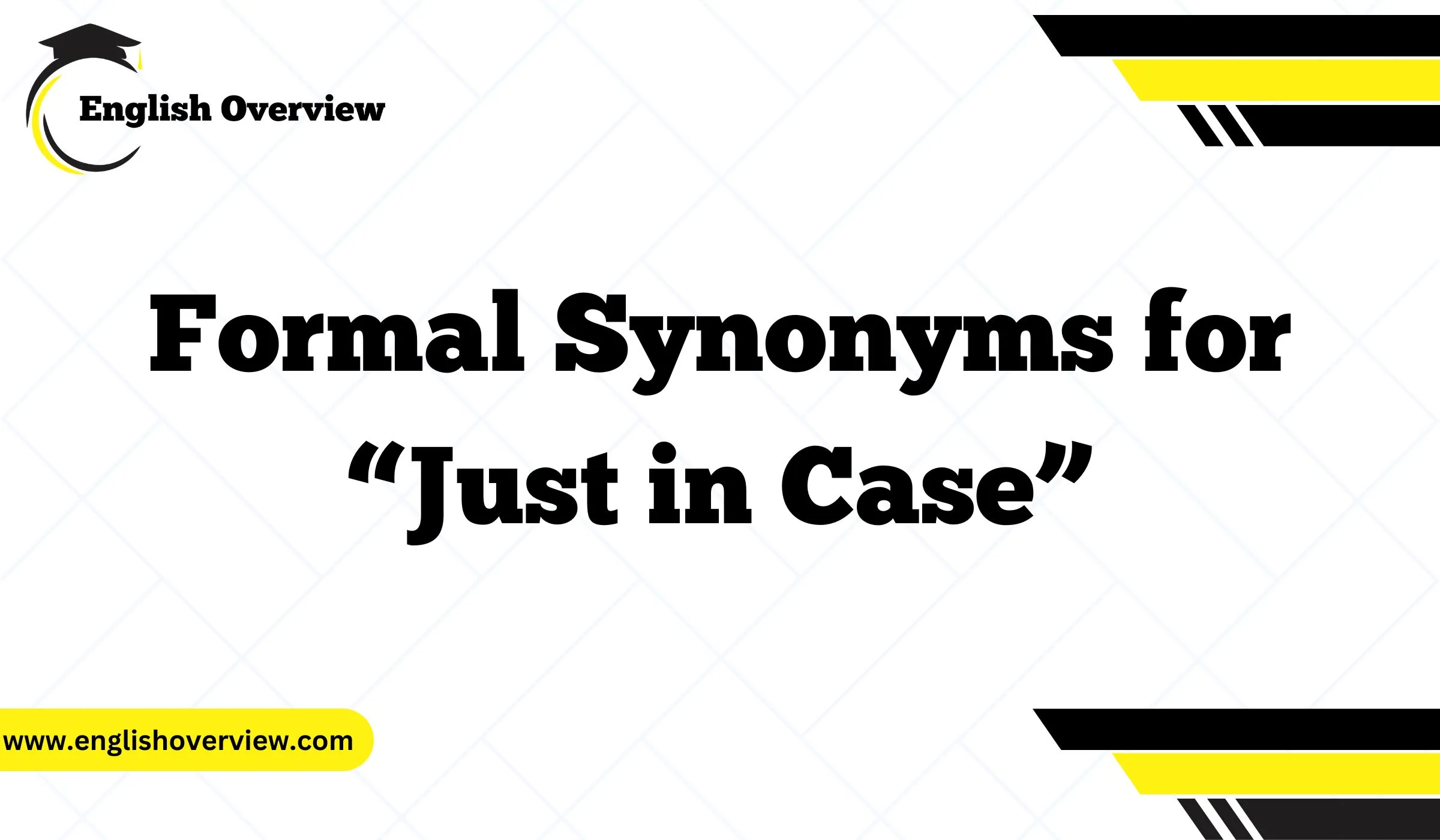 Formal Synonyms for “Just in Case”