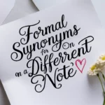 Formal Synonyms for “On a Different Note”