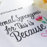 Formal Synonyms for “This Is Because”