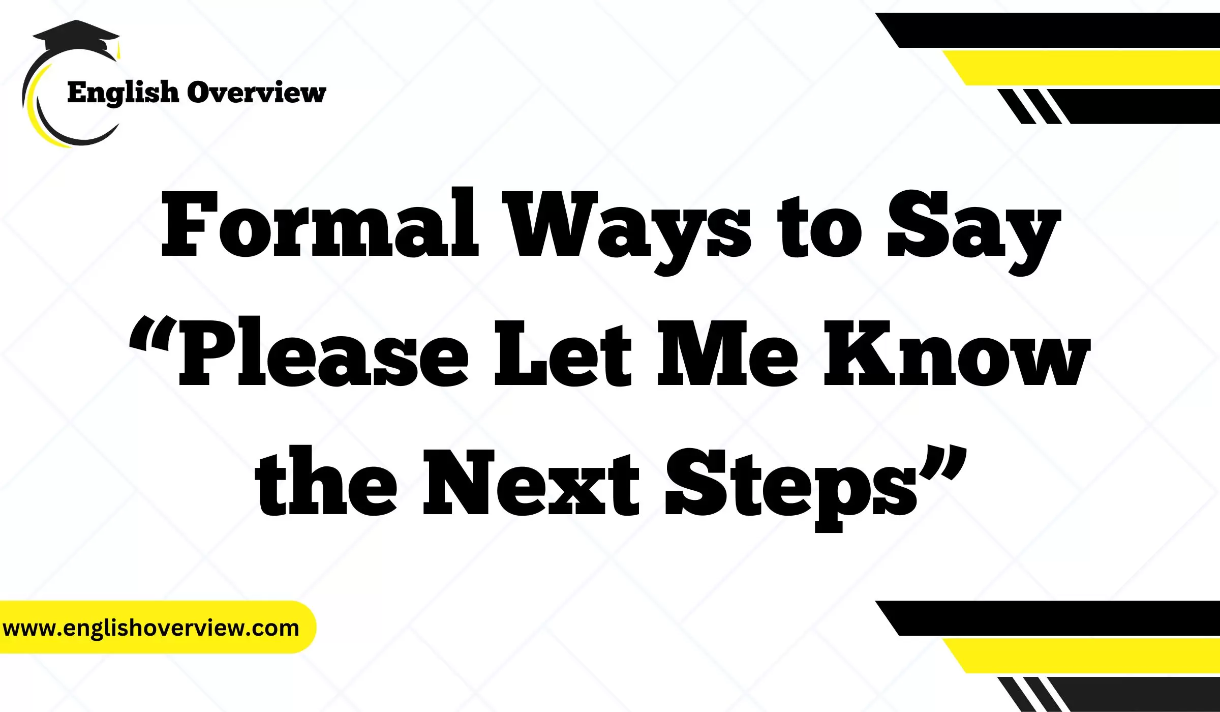 Formal Ways to Say “Please Let Me Know the Next Steps”