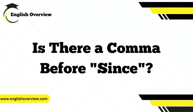 Is There a Comma Before "Since"