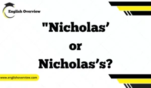 "Nicholas’ or Nicholas’s