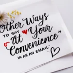 Other Ways to Say “At Your Convenience” in an Email