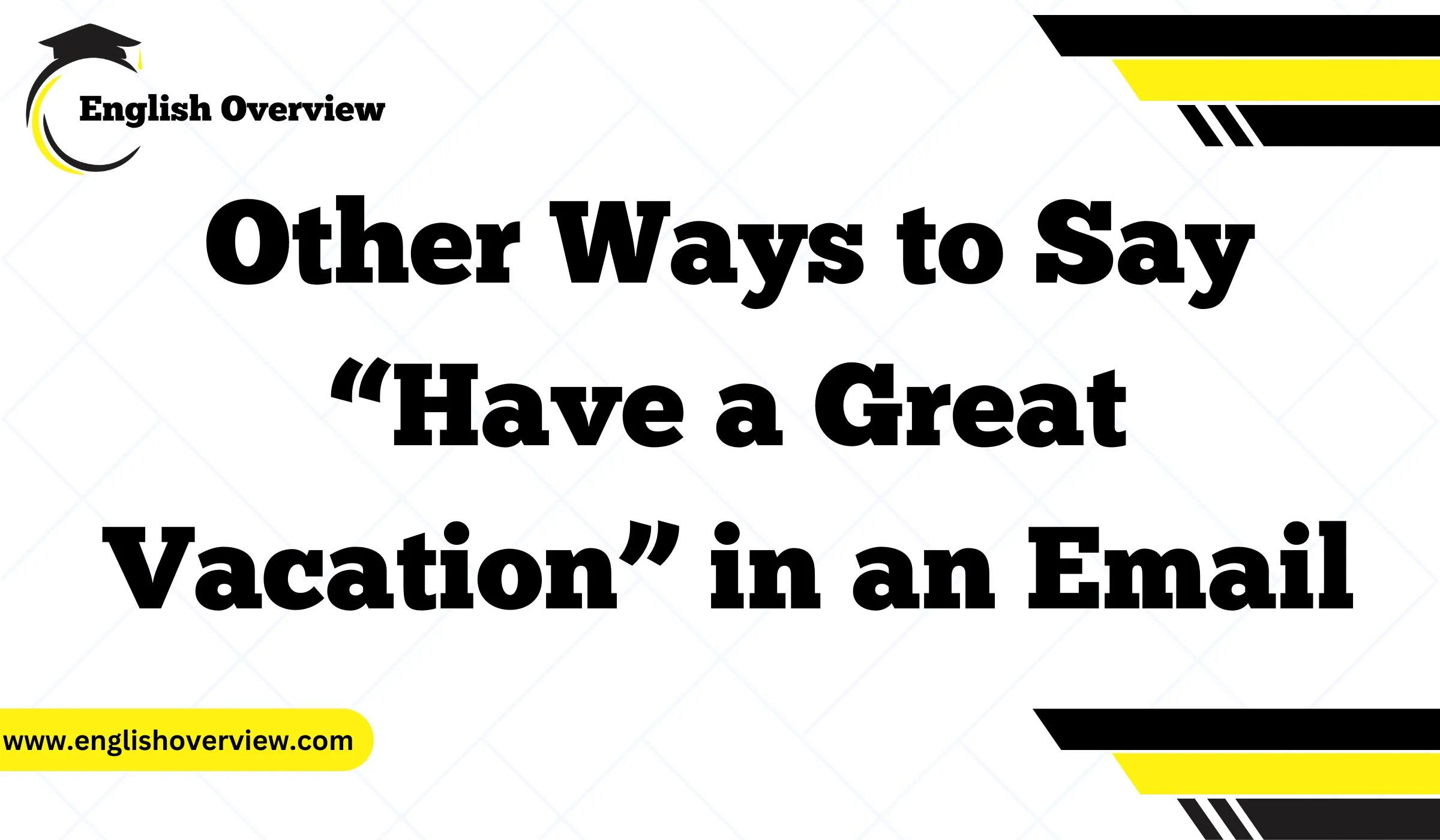Other Ways to Say “Have a Great Vacation” in an Email