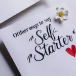 Other Ways to Say “Self-Starter”