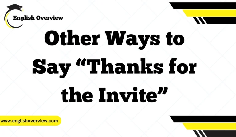 Other Ways to Say “Thanks for the Invite”