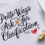 Polite Ways to Ask for Clarification