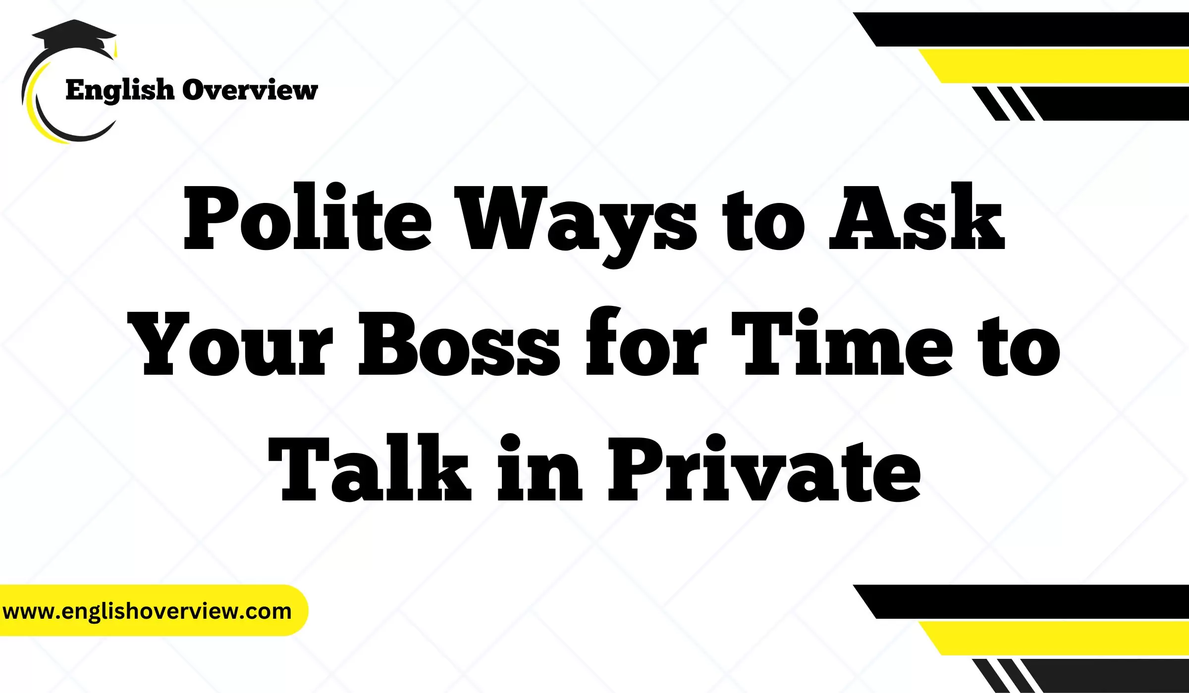 Polite Ways to Ask Your Boss for Time to Talk in Private