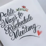 Polite Ways to Reschedule a Meeting