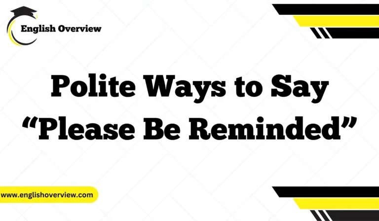 Polite Ways to Say “Please Be Reminded”