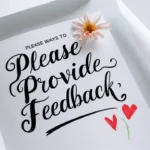 Polite Ways to Say “Please Provide Feedback”