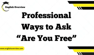 Professional Ways to Ask “Are You Free”