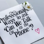 Professional Ways to Ask "Can We Talk on the Phone?"