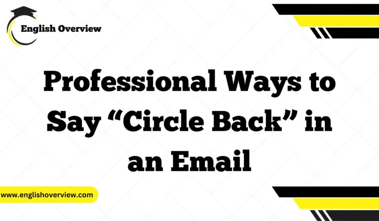 Professional Ways to Say “Circle Back” in an Email