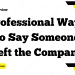 Professional Ways to Say Someone Left the Company