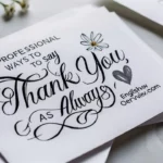 Professional Ways to Say “Thank You, as Always”