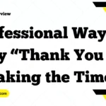 Professional Ways to Say “Thank You for Taking the Time”
