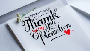 Proper Ways to Say Thank You for a Promotion