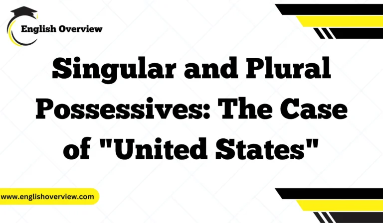 Understanding Singular and Plural Possessives: The Case of "United States"