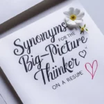 Synonyms for “Big-Picture Thinker” on a Resume