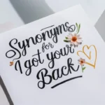 Synonyms for “I Got Your Back”