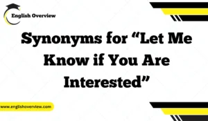 Synonyms for “Let Me Know if You Are Interested”