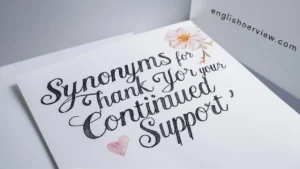 Synonyms for “Thank You for Your Continued Support”