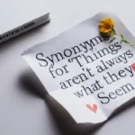 Synonyms for “Things Aren’t Always What They Seem”
