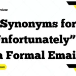 Synonyms for “Unfortunately” in a Formal Email