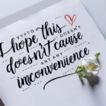 Ways to Say “I Hope This Doesn’t Cause Any Inconvenience”