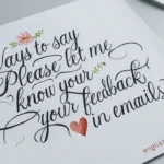 Ways to Say “Please Let Me Know Your Feedback” in Emails