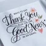 Ways to Say “Thank You for the Good News” in an Email