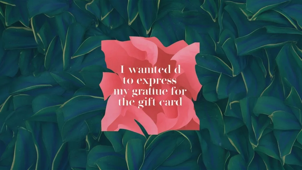 I Wanted to Express My Gratitude for the Gift Card