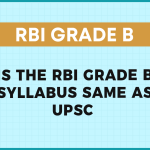 Is the RBI Grade B Syllabus the same as UPSC?